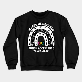 In April We Wear Red Autism Awareness Acceptance Red Instead Crewneck Sweatshirt